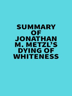 cover image of Summary of Jonathan M. Metzl's Dying of Whiteness